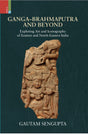 Ganga-Brahmaputra & Beyond: Exploring Art and Iconography of Eastern and North-Eastern India - Retail Maharaj