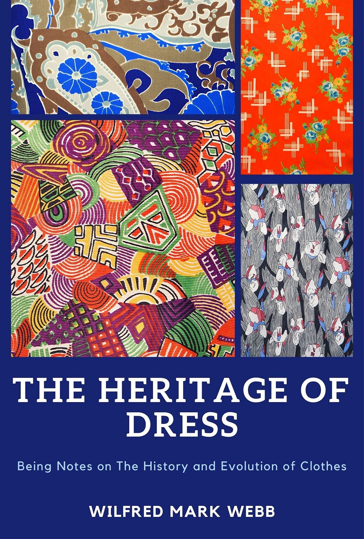 The Heritage of Dress: Being Notes on the History and Evolution of Clothes - Retail Maharaj