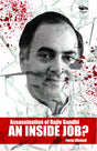 Assassination of Rajiv Gandhi: An Inside Job? - Retail Maharaj