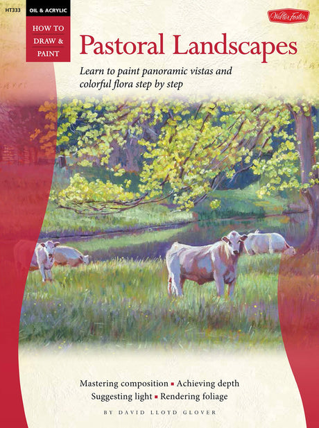 Oil & Acrylic: Pastoral Landscapes: Learn to paint panoramic vistas and colorful flora step by step (How to Draw & Paint) - Retail Maharaj