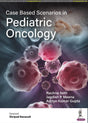 CASE BASED SCENARIOS IN PEDIATRIC ONCOLOGY - Retail Maharaj