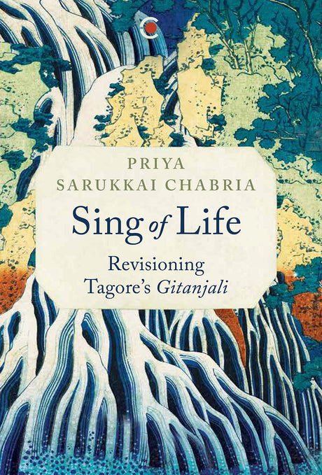 Sing of Life: Revisioning Tagore's Gitanjali - Retail Maharaj