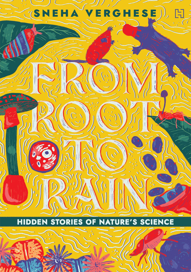From Root to Rain: Hidden Stories of Nature's Science - Retail Maharaj