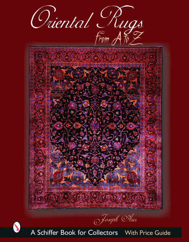 Oriental Rugs from A to Z (Schiffer Book for Collectors) - Retail Maharaj