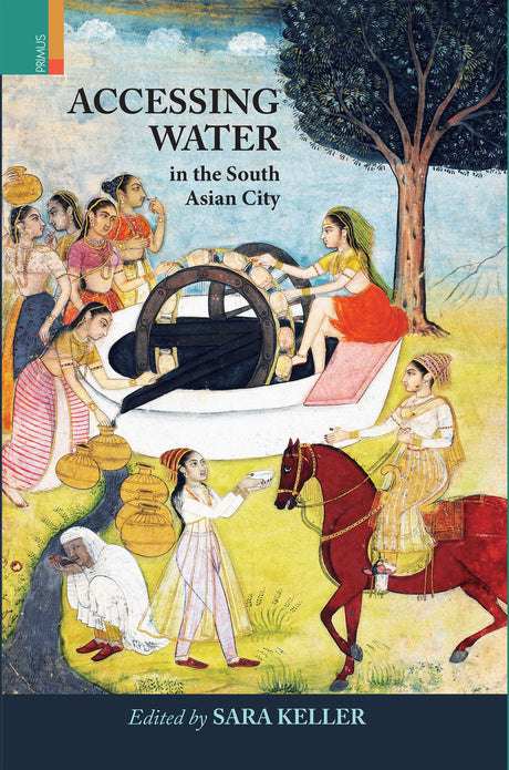 Primus Books- Accessing Water in the South Asian City - Retail Maharaj