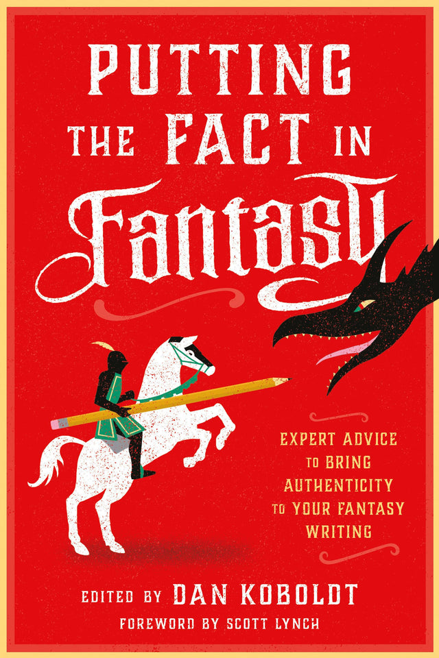 Putting the Fact in Fantasy: Expert Advice to Bring Authenticity to Your Fantasy Writing - Retail Maharaj
