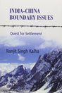 India-China Boundary Issues: Quest for Settlement - Retail Maharaj