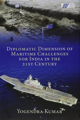 Diplomatic Dimension of Maritime Challenges for India in the 21st Century - Retail Maharaj