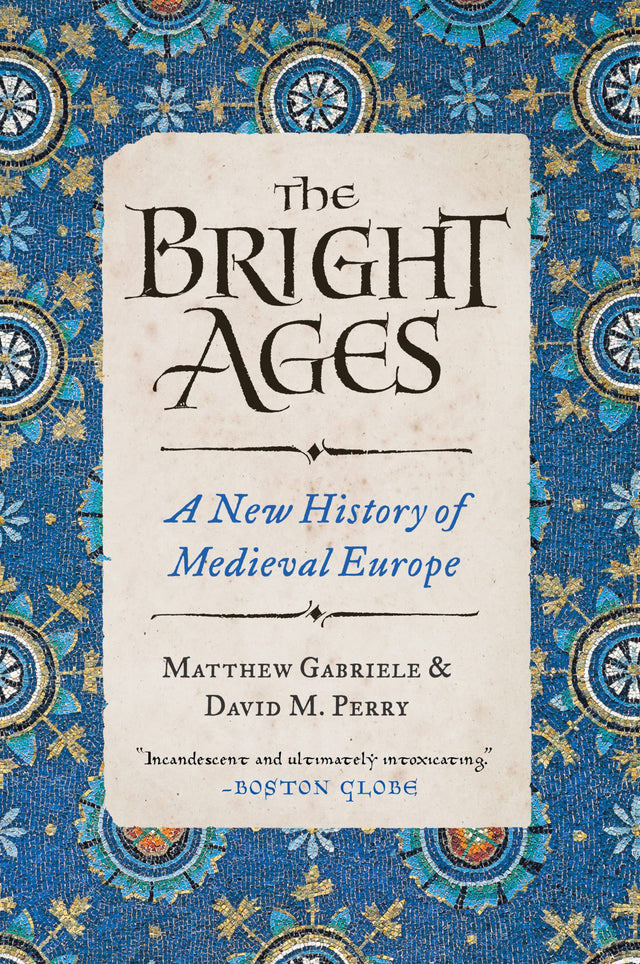 The Bright Ages: A New History of Medieval Europe - Retail Maharaj