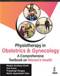 PHYSIOTHERAPY IN OBSTETRICS AND GYNAECOLOGY (A COMPREHENSIVE BOOK ON WOMEN’S HEALTH) - Retail Maharaj