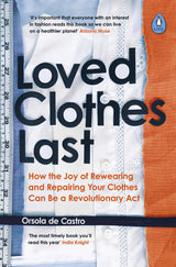 Loved Clothes Last: How the Joy of Rewearing and Repairing Your Clothes Can Be a Revolutionary Act - Retail Maharaj