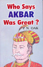 Who Says Akbar Was Great? (English Version) - Retail Maharaj