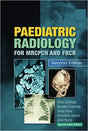 Paediatric Radiology for MRCPCH and FRCR 2nd /2012(Reprint 2021) - Retail Maharaj