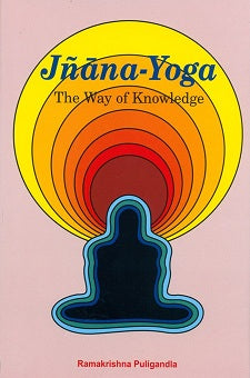 Jnana-Yoga: the way of knowledge: an analytical interpretation, New York, 1975 - Retail Maharaj
