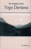 The integrity of the yoga darsana: a reconsideration of classical yoga - Retail Maharaj