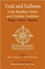 Void and fullness: in the Buddhist, Hindu and Christian traditions: sunya, purna, pleroma, with a concluding speech by H.H. the Dalai Lama - Retail Maharaj