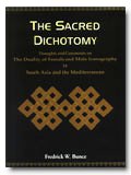 The sacred dichotomy: thoughts and comments on the duality of female and male iconography in South Asia and the Mediterranean, with a preface by S. Murali - Retail Maharaj