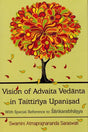 Vision of Advaita Vedanta in Taittiriya Upanisad, with special reference to Sankarabhasya - Retail Maharaj