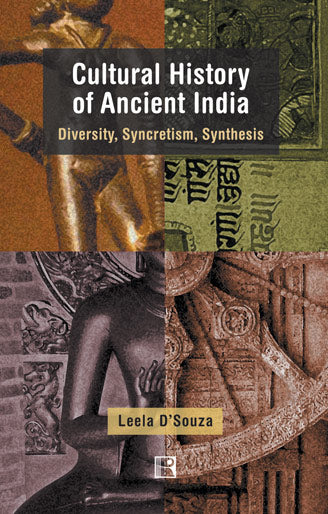 Cultural History of Ancient India: Diversity, Syncretism, Synthesis - Retail Maharaj