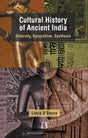 Cultural History of Ancient India: Diversity, Syncretism, Synthesis - Retail Maharaj