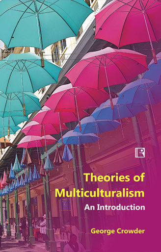 Theories of Multiculturalism: An Introduction (2015) - Retail Maharaj
