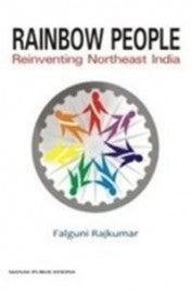 Rainbow People Reinventing Northeast India