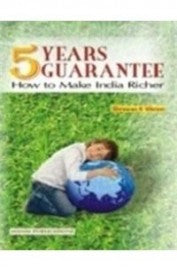 5 Years Guarantee How To Make India Richer
