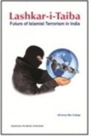 Lashkar I Taiba : Future Of Islamist Terrorism In India