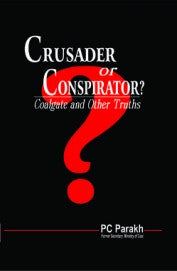 Crusader Or Conspirator : Coalgate & Other Truths