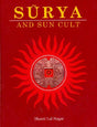 Surya and sun cult in Indian art, culture literature and thought - Retail Maharaj