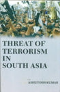 Threat Of Terrorism In South Asia - Retail Maharaj