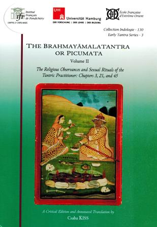 The Brahmayamalatantra or Picumata, Vol.II: the religious observances and sexual rituals of the tantric practitioner: chapters 3, 21, and 45, a critical edn. and annotated tr. by Csaba - Retail Maharaj