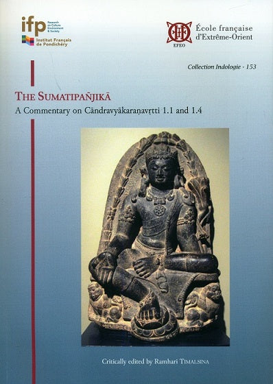 The Sumatipanjika: a commentary on Candravyakaranavrtti 1.1 and 1.4 - Retail Maharaj