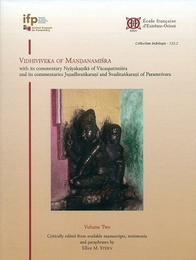 Vidhiviveka of Mandanamisra, 2 vols. with its commentary Nyayakanika of Vacaspatimisra and its commentaries Jusadhvankarani Svaditankarani of Paramesvara, critically edited from .. - Retail Maharaj