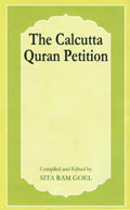 The Calcutta Quran petition, comp. with an introd. by Sita Ram Goel, 3rd rev. and enl. edition - Retail Maharaj