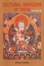 Cultural horizons of India: studies in tantra and Buddhism, art and archaeology, language and literature, Vol.6 - Retail Maharaj