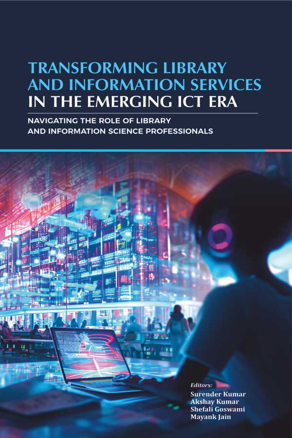 Transforming Library and Information Services in Emerging ICT Era: Navigating the Role of Library and Information Science Professionals
