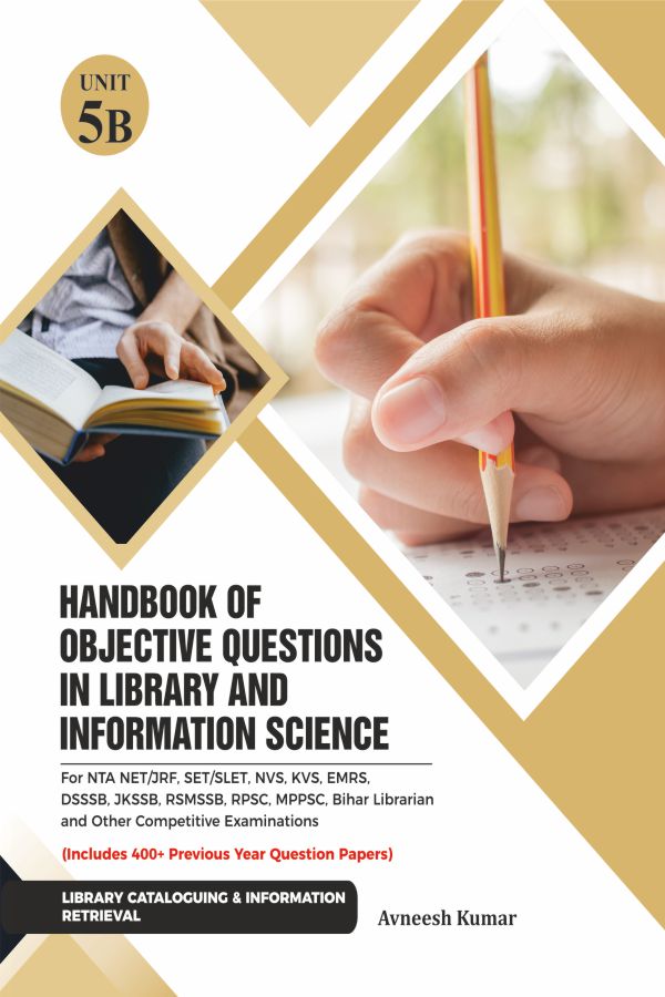 Handbook of Objective Questions in Library and Information Science UNIT- 5B: LIBRARY CATALOGUING & INFORMATION RETRIEVAL