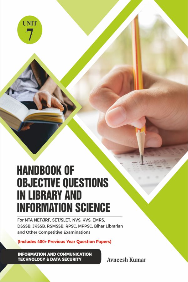 Handbook of Objective Questions in Library and Information Science UNIT- 7: INFORMATION AND COMMUNICATION TECHNOLOGY