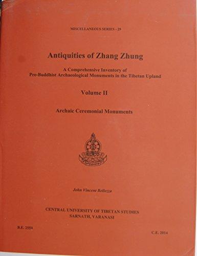 Antiquities of Zhang Zhung: a comprehensive inventory of pre-Buddhist archaeological monuments in the Tibetan upland, Vol.2: archaic ceremonial monuments, maps by Quentin Devers - Retail Maharaj