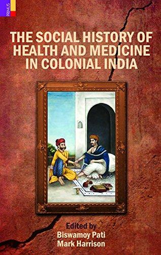 The Social history of health and medicine in colonial India, - Retail Maharaj