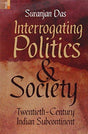 Interrogating politics & society: twentieth-century Indian subcontinent - Retail Maharaj