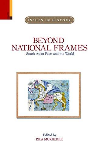Beyond national frames: South Asian pasts and the world, ed. by Rila Mukheree - Retail Maharaj