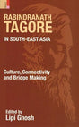 Rabindranath Tagore in South-East Asia: culture, connectivity and bridge making, - Retail Maharaj