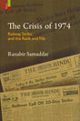 The crisis of 1974: Railway strike and the rank and file - Retail Maharaj