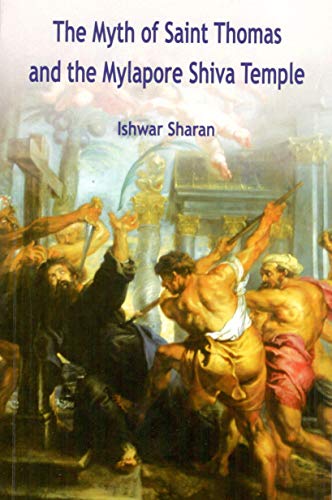 The myth of Saint Thomas and the Mylapore Shiva temple, 4th rev. edn. - Retail Maharaj