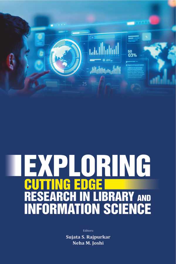 Exploring Cutting Edge Research in Library and Information Science Author: Sujata S. Rajpurkar  Neha M. Joshi