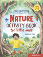 Nature Activity Book for Little Ones: 100+ Activities for Everyday Outdoor Fun - Retail Maharaj