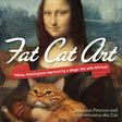 Fat Cat Art: Famous Masterpieces Improved by a Ginger Cat with Attitude - Retail Maharaj