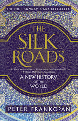 The Silk Roads: A New History of the World - Retail Maharaj